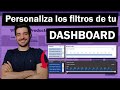 Personaliza los filtros de tu Dashboard - Se ven profesionales!