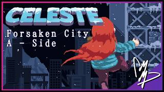 First Steps Remix | Forsaken City A - Side (Chapter 1) Cover | Celeste OST