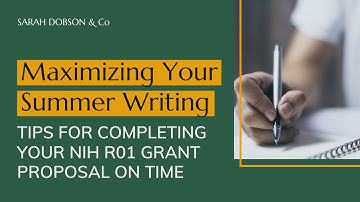 Maximizing your summer writing: Tips for completing your NIH R01 grant