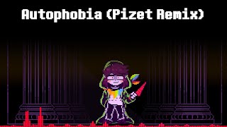 Autophobia (Pizet Remix)
