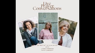 Prayer Conversation with Patsy Cameneti and Lynne Hammond