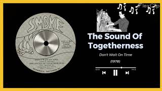 1978 - The Sound Of Togetherness - Don't Wait On Time