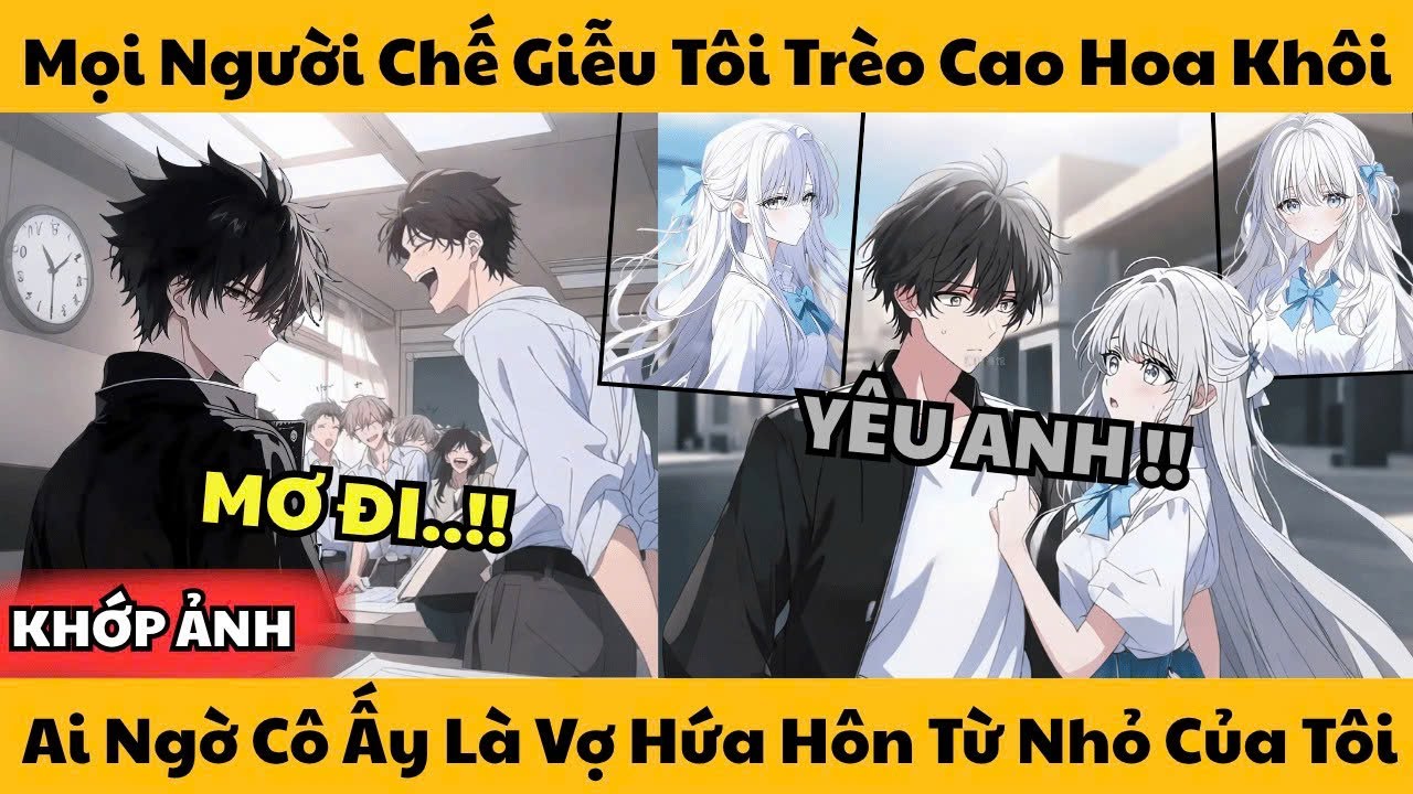 Trọn Bộ | Mọi Người Chế Giễu Tôi Trèo Cao Hoa Khôi - Ai Ngờ Cô Ấy Là Vợ Hứa Hôn Từ Nhỏ Của Tôi!!