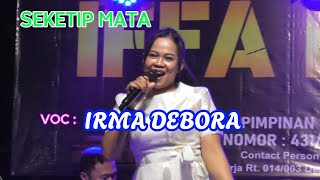 SEKETIP MATA || VOC IRMA DEBORA