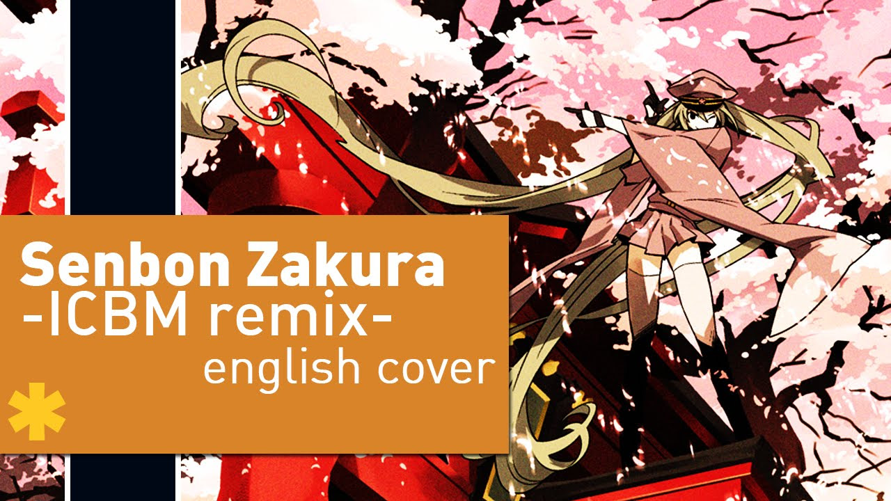  Senbon Zakura  English ICBM remix ver kran