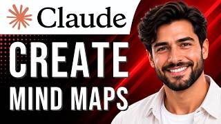 Claude AI: How to Create Mind Maps (Mind Map Tutorial for Beginners) (2026 Guide)