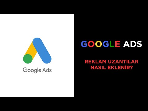 GOOGLE ADS REKLAM UZANTILARI - GOOGLE ADS ARAMA UZANTISI - GOOGLE REKLAM UZANTI EKLEME