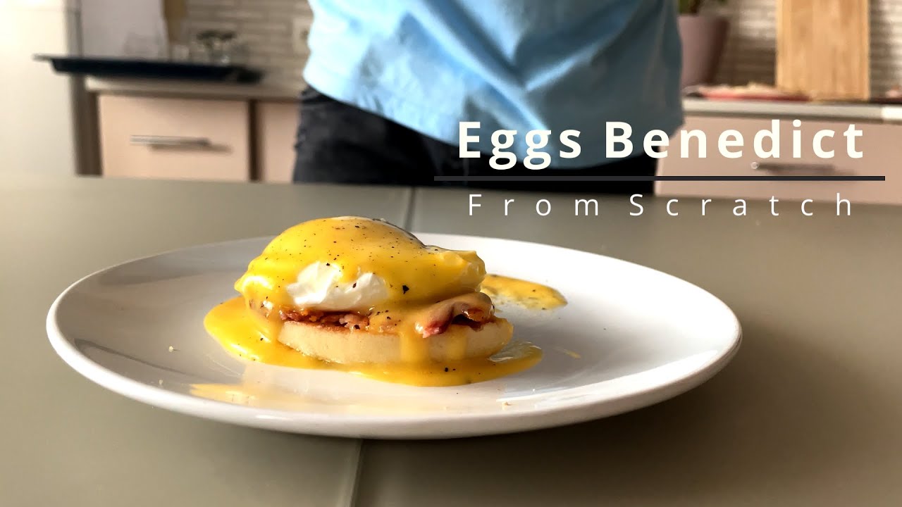 Eggs Benedict from Scratch English Muffins, Hollandaise sauce recipes