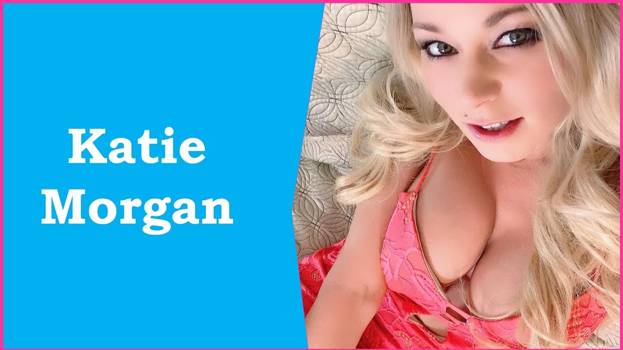 Katie Morgan Biodata, Profile, Net Worth - YouTube