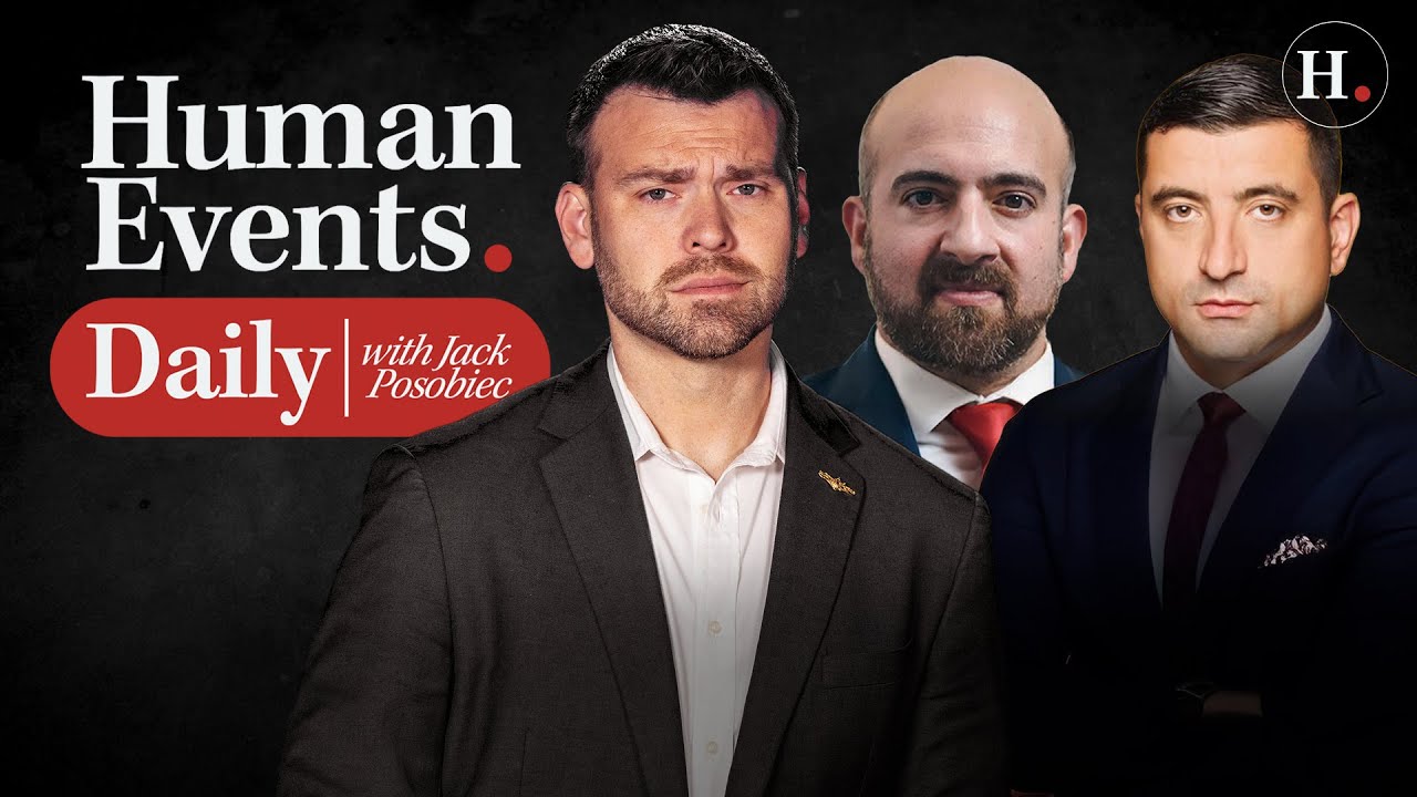 HUMAN EVENTS DAILY WITH JACK POSOBIEC - YouTube