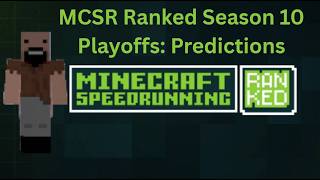 My Predictions for MCSR Ranked Season 10 Playoffs