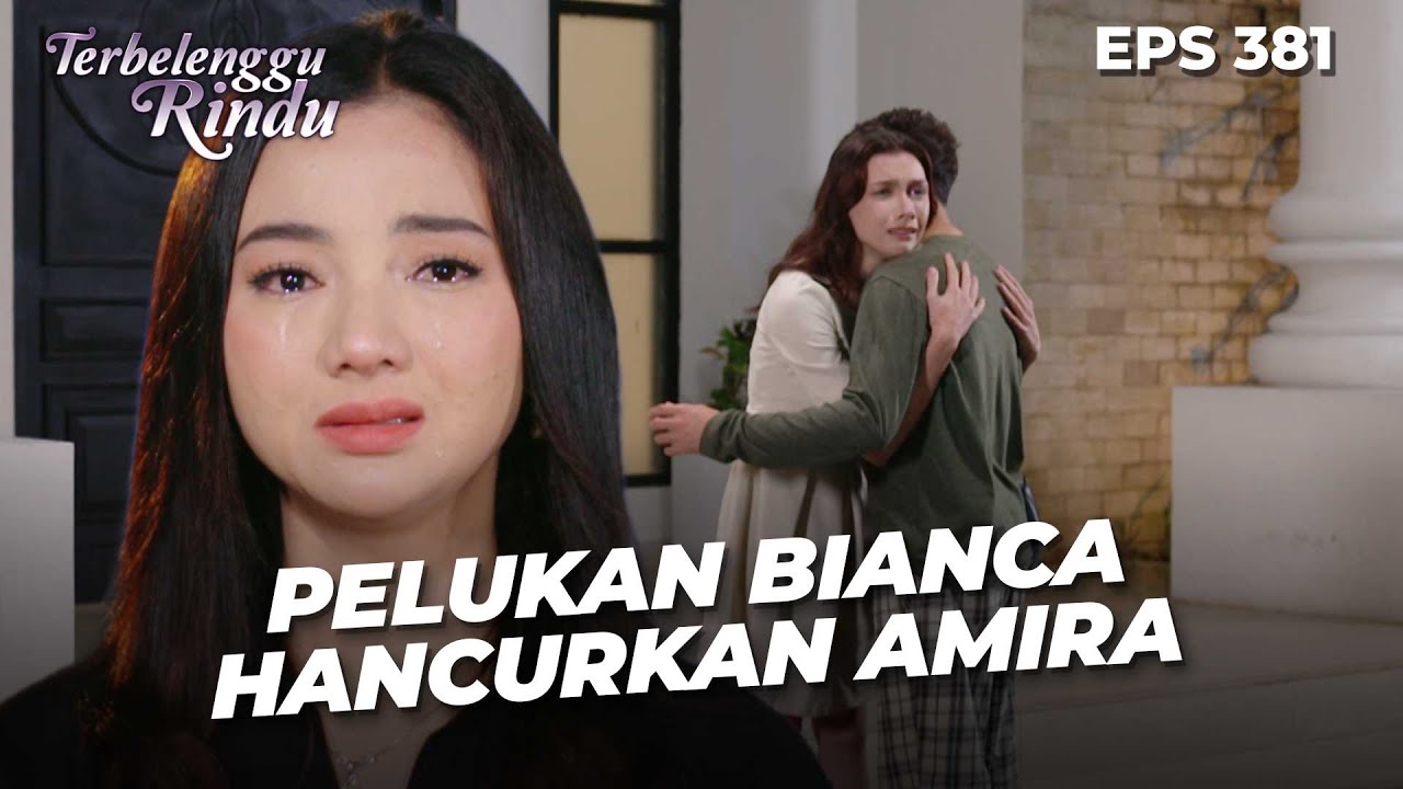 HANCUR! Pelukan Bianca Ke Biru Buat Amira EMOSI!! | TERBELENGGU RINDU | EPS. 381 (3/3)