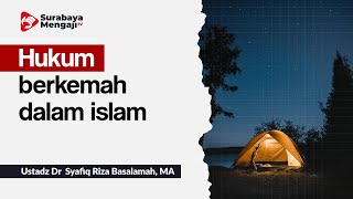 Hukum berkemah dalam islam - Ustadz Dr. Syafiq Riza Basalamah M.A.