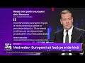 Medvedev: Europa trebuie să simtă pericolul războiului. Să tremure ca animale conduse la abator