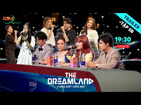 THE DREAMLAND - Vùng Đất Ước Mơ - Trailer 2 - TẬP 5 | Sàn Đấu Âm Nhạc Của Những Chiến Binh Máu Lửa
