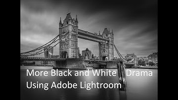 Black & White Drama - Using Adobe Lightroom