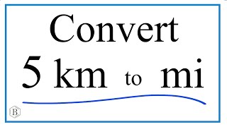 How to Convert 5 Kilometers to Miles  (5 km to mi)