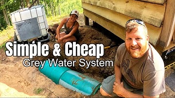 Building a Simple and Cheap Grey Water System for an Off Grid Cabin