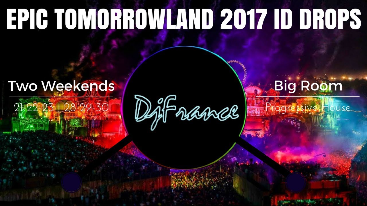 [EDM] Epic ID Drops (Tomorrowland 2017)