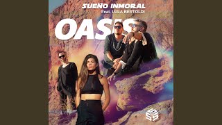 Video thumbnail of "Sueño Inmoral - OASIS (feat. Lula Bertoldi)"