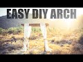 How To Make An Arch / Arbor / Wedding / Garden