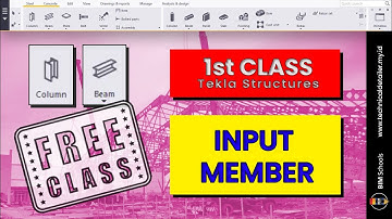 FREE CLASS!!! INPUT MEMBER | 1st CLASS of Tekla Structure