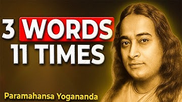 Say These 3 Words 11 Times Before Sleep Tonight – Watch the Miracle Begin | Yogananda
