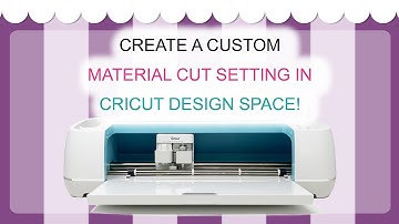 Create a Custom Material Cut Setting in Cricut Design Space