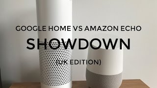 UK Google Home vs Alexa showdown!