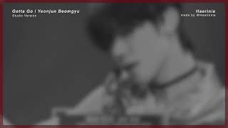 [Studio Version] YEONJUN & BEOMGYU - 벌써 12시 (Gotta Go) with Lyrics