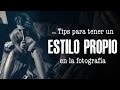 Tips para un ESTILO PROPIO en la fotografía  - Alter Imago