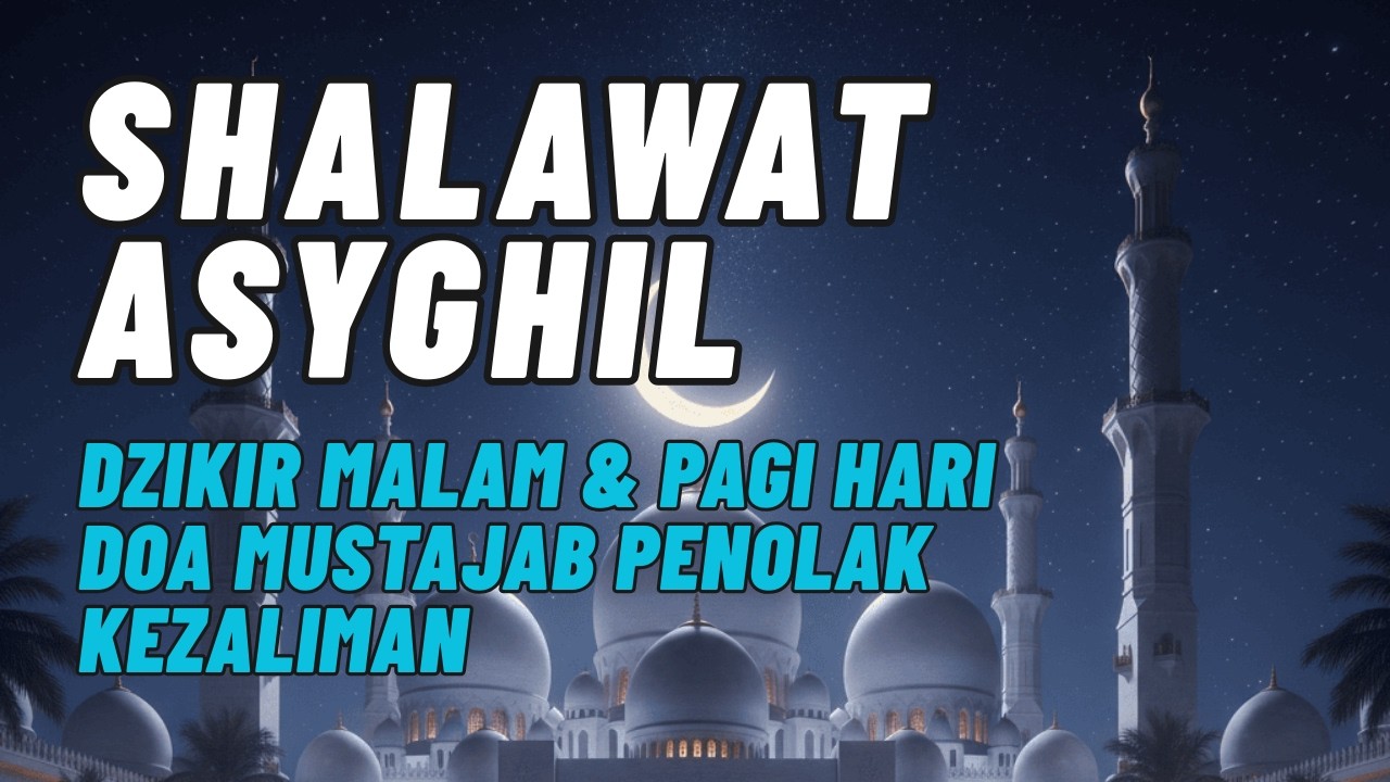 Shalawat Asyghil Penenang Hati | Doa Mustajab Penolak Kezaliman