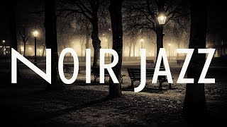 Download Lagu Noir Jazz 🖤 Dark Smooth Tunes for Writing, Dreaming, and Silent Nights MP3