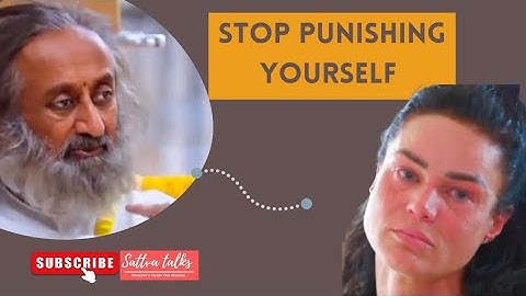 How to Stop Punishing Yourself for Your Mistakes ? - Sri Sri Ravishankar | #shorts