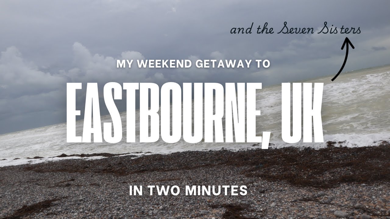 Weekend getaway in Eastbourne✨🌊, Seven Sisters cliffs, cozy routines & good food!