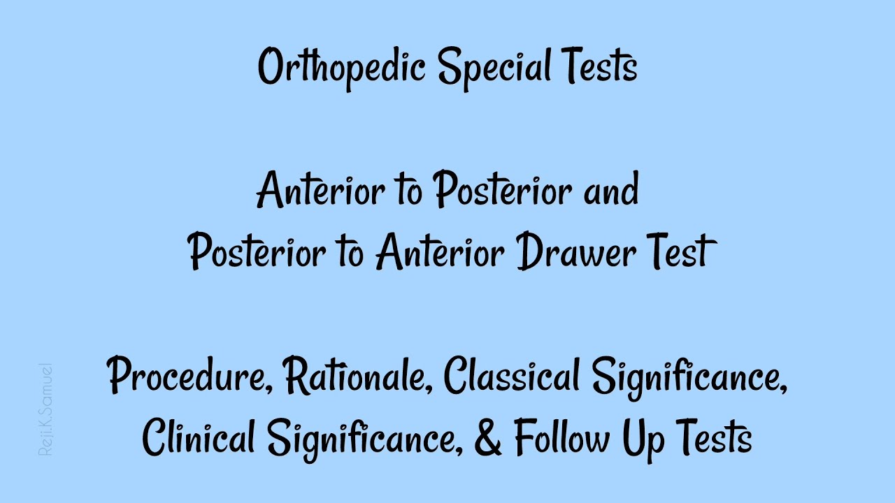 Orthopedic Special Tests - Anterior & Posterior Drawer Tests (Procedure, Rationale, Significance)