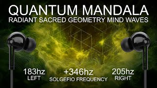 QUANTUM MANDALA - +346 Hz - RADIANT SACRED GEOMETRY MIND WAVES
