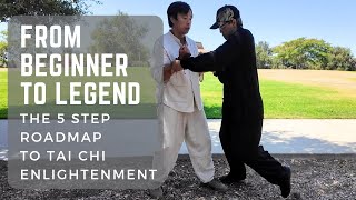 From Beginner To Legend: The 5 Step Roadmap to Tai Chi Enlightenment