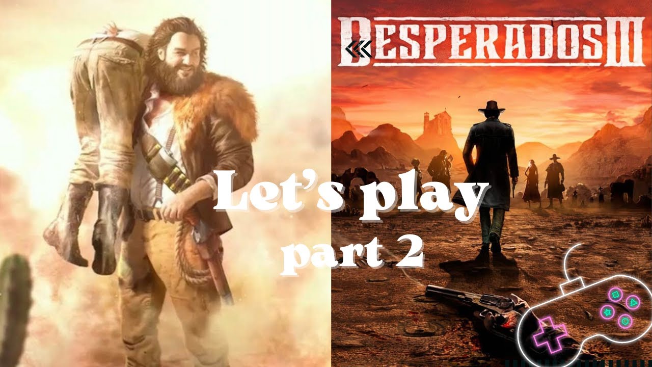 Lets Play Desperados III. Gameplay Desperados III.Прохождение Desperados III.Разборки во Флекстоне.