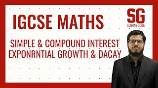 SIMPLE & COMPOUND INTEREST | EXPONENTIAL GROWTH & DECAY | IGCSE MATHS(0580) | Subhan Godil
