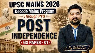 UPSC Mains 2026 Strategy | Post-Independence | Decode Mains Through PYQs | GS Paper 1 | by Rohit Sir