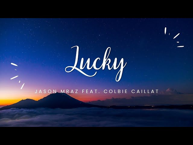 Jason Mraz & Colbie Caillat – Lucky Lyrics