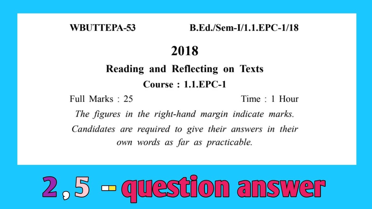 B.Ed 1st semester course :-- 1.1.EPC -- 1 ( 2018 )  2 ,5 -- question answer.
