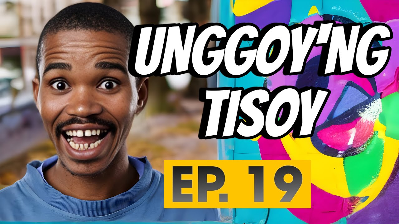 UNGGOY'NG TISOY EP 19