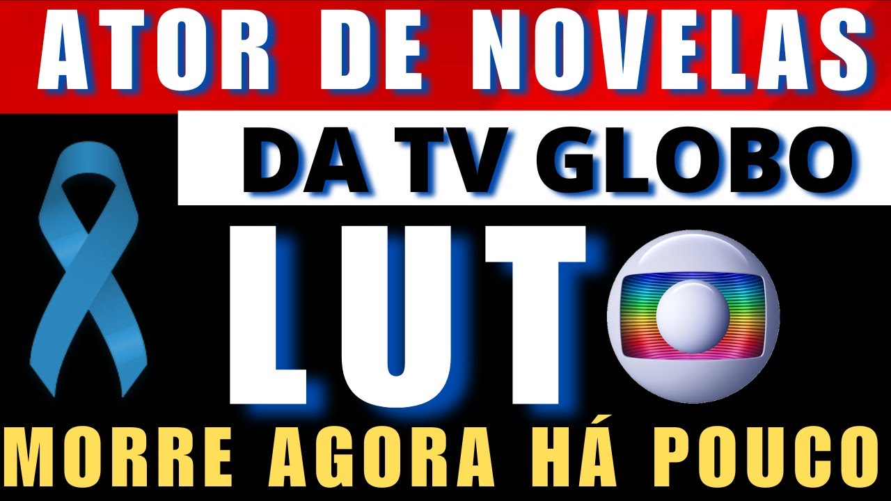 DOMINGO de LUTO: MORRE ATOR de NOVELAS da TV GLOBO; lembra dele?