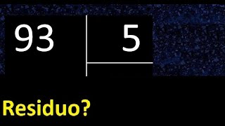 Dividir 93 entre 5 , residuo , es exacta o inexacta la division , cociente dividendo divisor ?