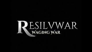 Resilvwar: Waging War (Teaser 1)