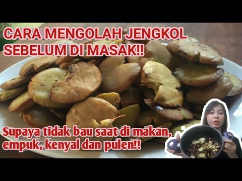 Cara Mengolah Jengkol Empuk dan Tidak Bau. 