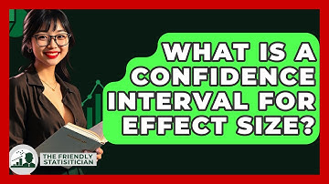 What Is A Confidence Interval For Effect Size? - The Friendly Statistician