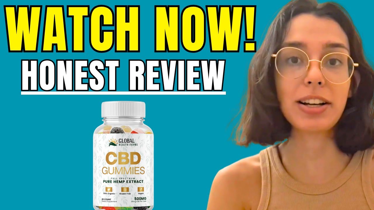 ✅❌⚠️GLOBAL HEALTH FARMS CBD GUMMIES REVIEWS: ❌⚠️MY HONEST REVIEW ABOUT THIS SUPPLMENT❌⚠️